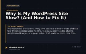 Why Is My WordPress Site Slow? (And How to Fix It)