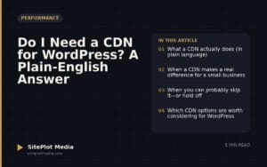 Do I Need a CDN for WordPress? A Plain-English Answer