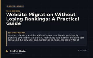 Website Migration Without Losing Rankings: A Practical Guide